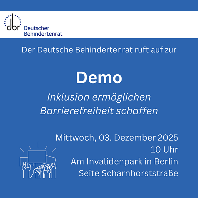 Das Bild zeigt das Logo des DBR und darunter die Information: Demo Inklusion ermöglichen - Barrierefreiheit schaffen. Mittwoch, 03. Dezember 2025, 10 Uhr, Am Invalidenpark in Berlin, Seite Scharnhorststraße